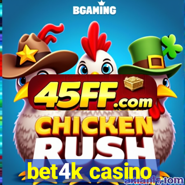 bet4k casino